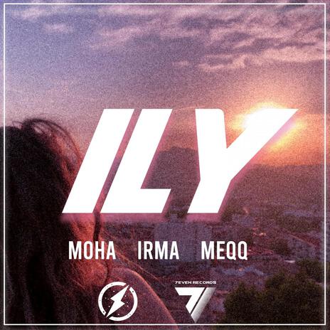 ily ft. Irma & Meqq | Boomplay Music