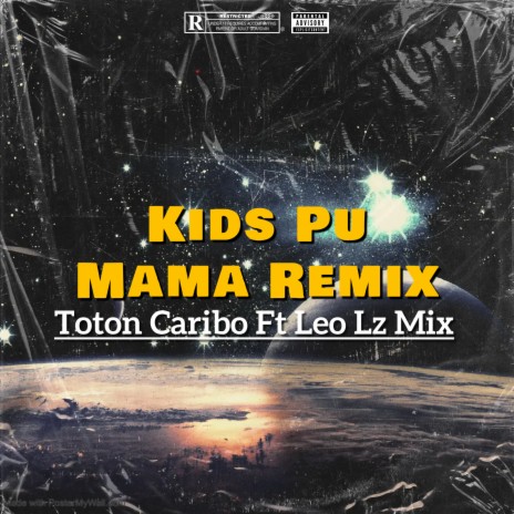 Kids Pu Mama Remix ft. Leo Lz Mix | Boomplay Music