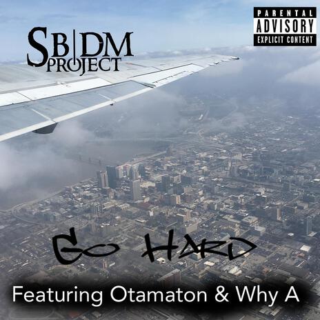 Go Hard ft. Otamaton & Why A | Boomplay Music