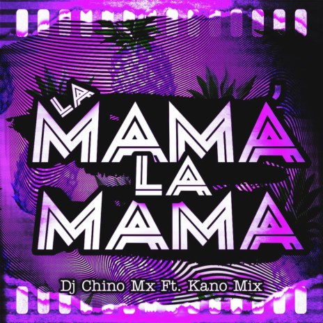 La Mama De La Mama (Kano Mix) | Boomplay Music