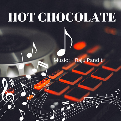 Hot Chocolate | Boomplay Music