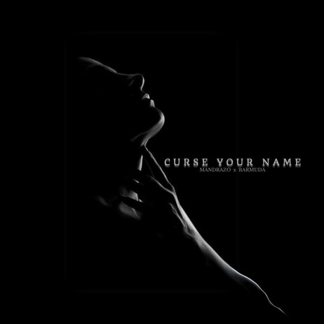 Curse Your Name ft. Barmuda | Boomplay Music