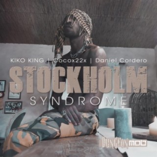 Stockholm Syndrome (feat. Kiko King & Cocox22x)