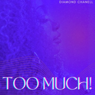 Too Much lyrics | Boomplay Music