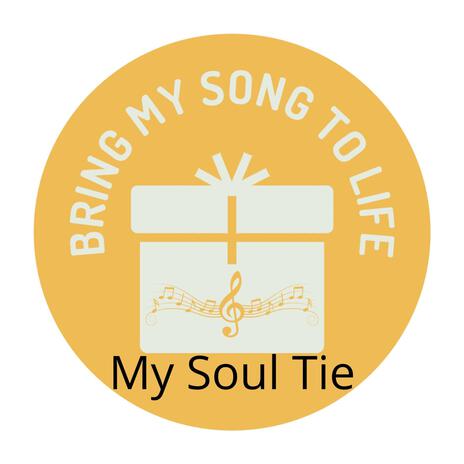 My Soul Tie | Boomplay Music