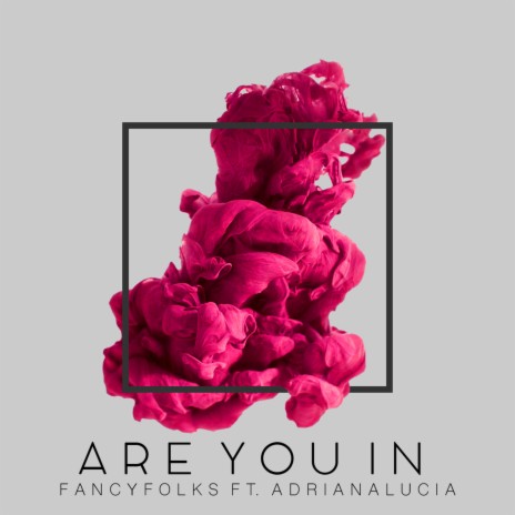 Are You in (feat. Adriana Lucia)