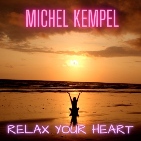 Relax Your Heart | Boomplay Music
