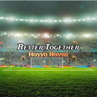 Hayya Hayya Better Together Qatar world cup