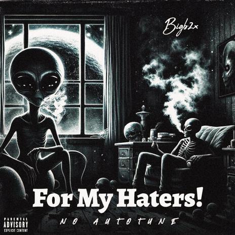 For My Haters! | Boomplay Music