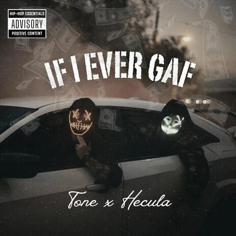 IF I EVER GAF ft. TONE | Boomplay Music