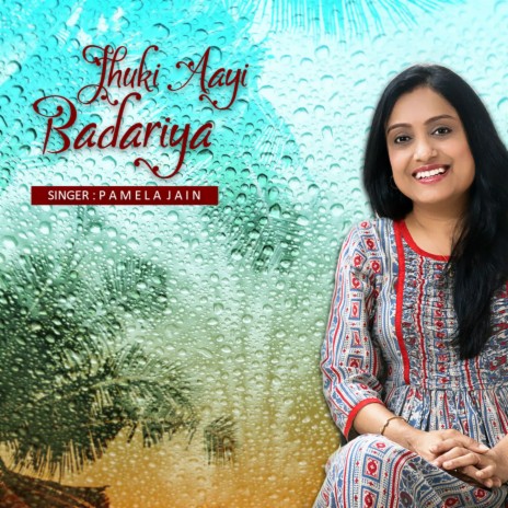 Jhuki Aayi Badariya | Boomplay Music
