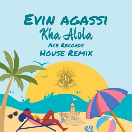 Kha Alola (House Remix) ft. Evin Agassi | Boomplay Music