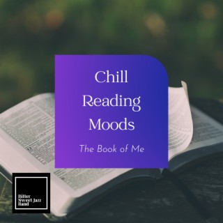 Chill Reading Moods - The Book of Me