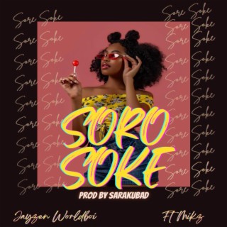 Soro Soke ft. Mikz lyrics | Boomplay Music