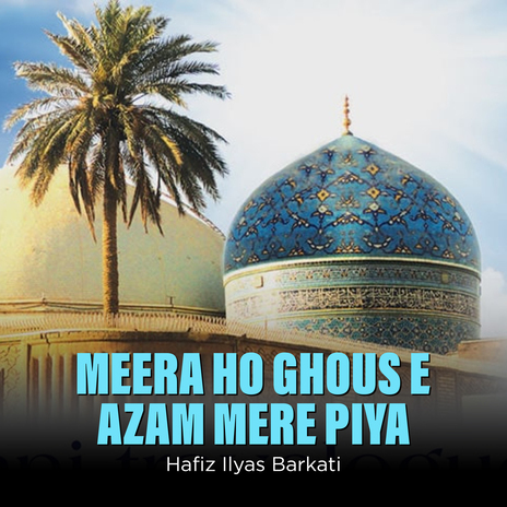 Meera Ho Ghous E Azam Mere Piya | Boomplay Music