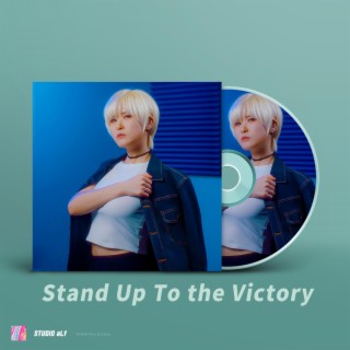 STAND UP TO THE VICTORY