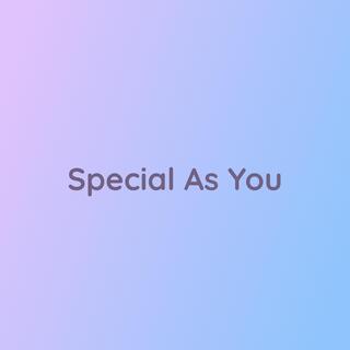 Special As You