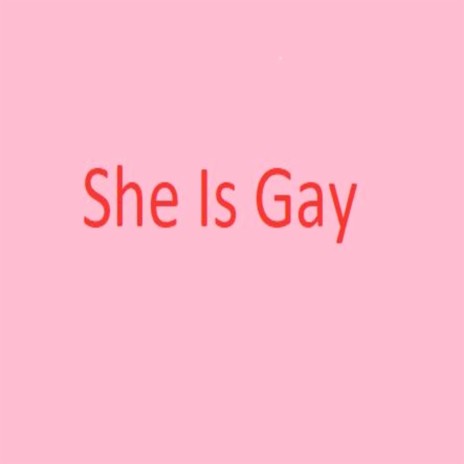 She Is Gay