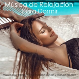 Música de Relajación Para Dormir: Música muy Relajante para Dormir Rápido y Profundamente