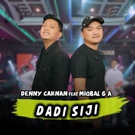 Dadi Siji ft. Miqbal GA | Boomplay Music