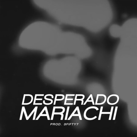 Desperado Marachi ft. Tavo Tha Trill