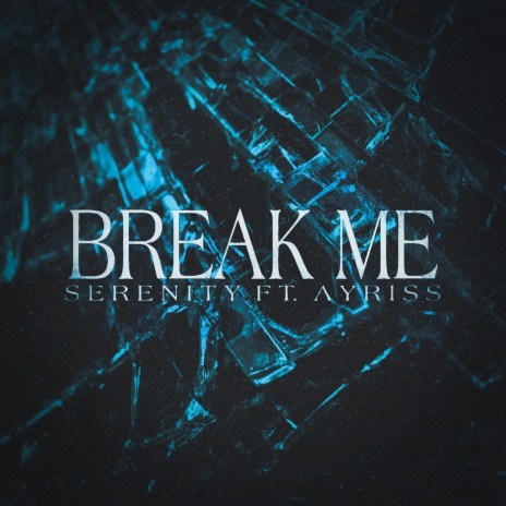 Break Me | Boomplay Music