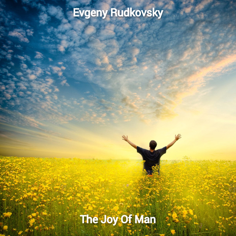 The Joy of Man | Boomplay Music