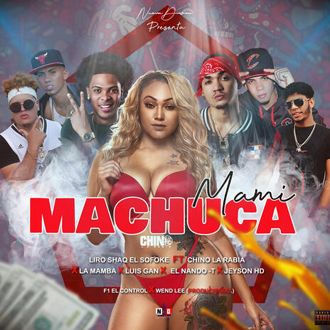 Mami Machuca ft. chino la rabia, Liro Shaq, La Mamba, Jeyson HD & Nando t | Boomplay Music