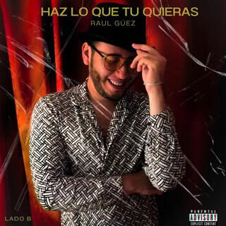 Haz Lo Que Tu Quieras lyrics | Boomplay Music