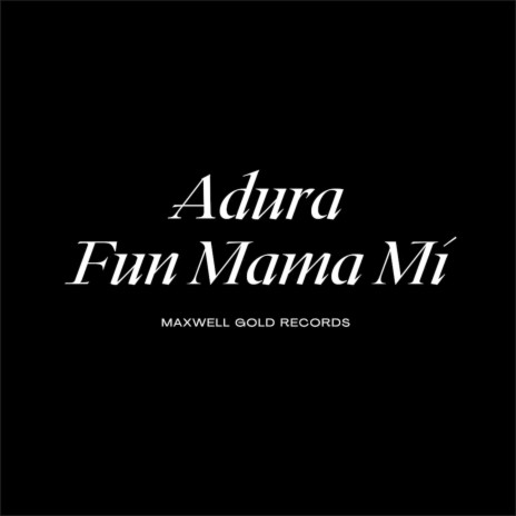 Adura Fun Mama Mi | Boomplay Music