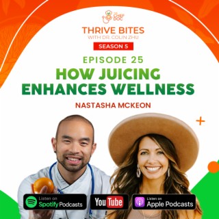 S5 Ep 25 - How Juicing Enhances Wellness with Nastasha McKeon