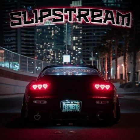 SlipStream (Slowed + Reverb)