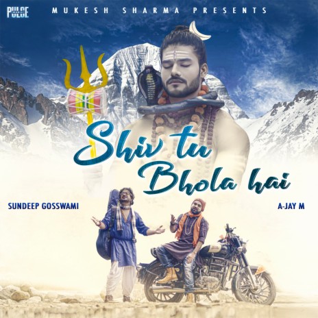 Shiv Tu Bhola Hai ft. Sundeep Gosswami | Boomplay Music