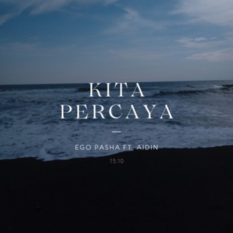 Kita Percaya ft. Aidin | Boomplay Music