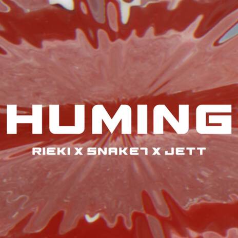 Huming ft. Snake7 & Jett | Boomplay Music