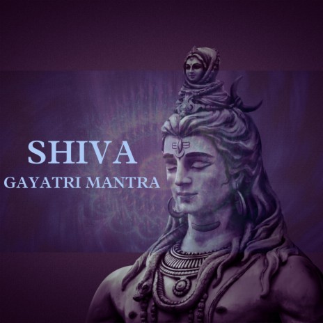 Shiva Gayatri Mantra | Boomplay Music