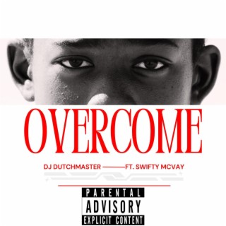 Overcome (feat. Swifty Mcvay) lyrics | Boomplay Music