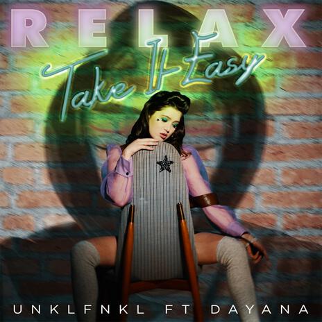 Relax, Take It Easy ft. dayana | Boomplay Music