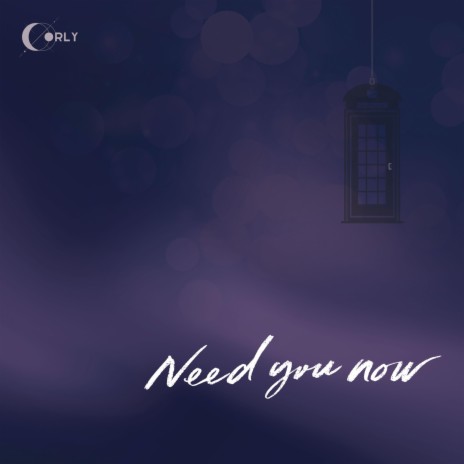 Need You Now | Boomplay Music