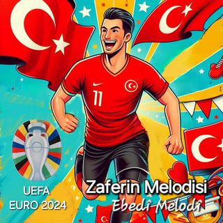 UEFA EURO 2024 Zaferin Melodisi lyrics | Boomplay Music