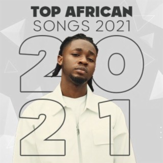 2021 Top African Songs