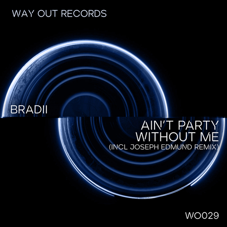 Ain't Party Without Me (Joseph Edmund Remix) | Boomplay Music