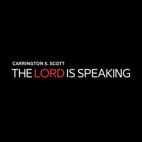 The Lord Is Speaking