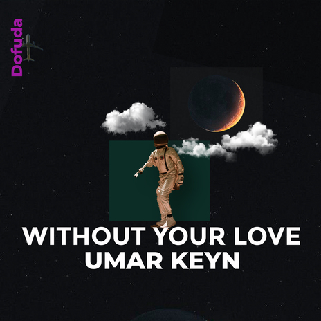 Without Your Love | Boomplay Music