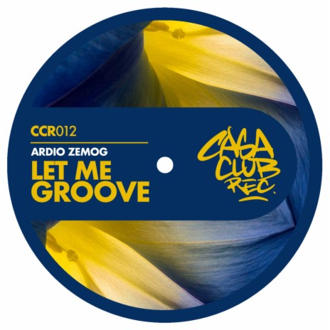 Let Me Groove (Mr. O`Neil Deep N' Raw Mix)