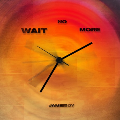 Wait No More | Boomplay Music