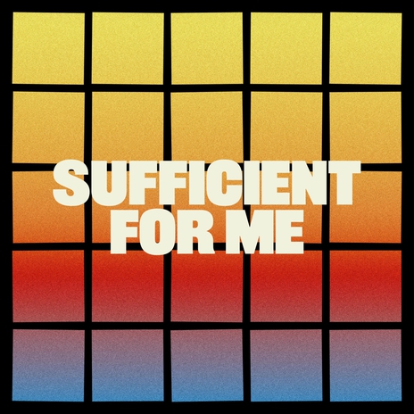 Sufficient for Me | Boomplay Music