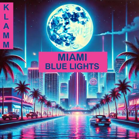 Miami Blue Lights | Boomplay Music