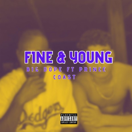 Fine & Young ft. Big Dope | Boomplay Music