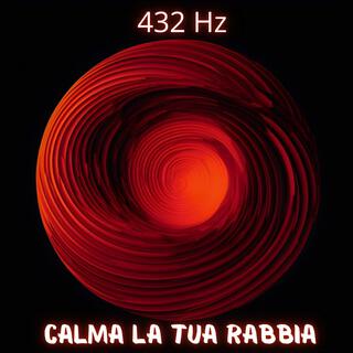 432 Hz Calma la tua rabbia: Ridurre l'ansia e lo stress, Rilascia la negatività, Curare i battiti binaurali